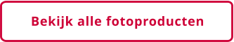 Bekijk alle fotoproducten