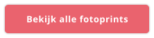 Bekijk alle fotoprints